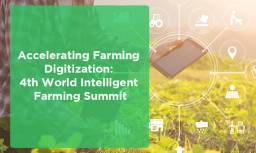 Accelerating Farming Digitization: 4th World Intelligent Farming Summit ...